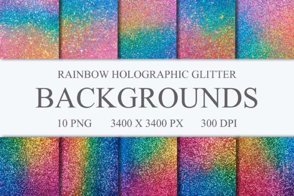 Rainbow Holographic Glitter Backgrounds: 10 Vibrant Digital Papers
